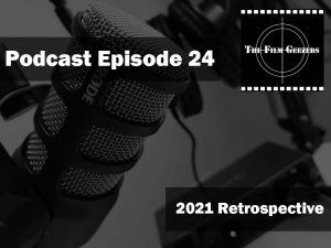 Latest Podcast – Episode 24 – 2021 Retrospective