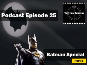 Latest Podcast – Episode 25 – Batman Special – Part 1