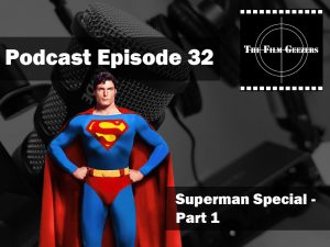 Latest Podcast – Episode 32 – Superman Special – Part 1